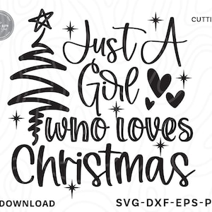 Just a Girl Who Loves Christmas SVG: Holiday Shirt Design (Digital Download)