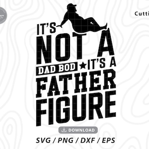 Ce n’est pas un papa Bod C’est une figure paternelle SVG, fête des pères svg, cadeau pour papa, drôle de papa svg, cadeau de la fête des pères, chemise de papa drôle, fichiers svg pour cricut