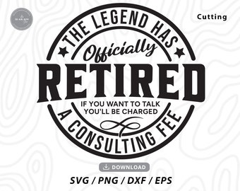 Könnte beinhalten: Schwarzweißes Grafikdesign eines runden Abzeichens mit dem Text "The Legend Has Officially Retired A Consulting Fee" und den Worten "If you want to talk you'll be charged" im Kreis.