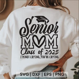 Senior Mom 2025 Svg, I'm Not Crying You're Crying SVG, Class of 2025 Svg, senior moeder shirt svg, afstuderen Shirt Svg, bestanden voor cricut