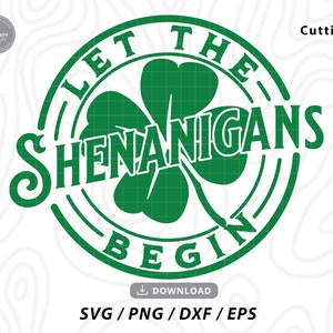 Let The Shenanigans Begin svg,st patricks day svg,st patricks svg,lucky charm svg,lucky svg,shamrock svg,clover svg,svg files for cricut