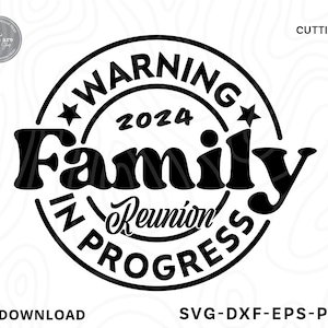 Warning Family Reunion In Progress Svg, 2024 Family Trip Svg,Trip In Progress Svg,Summer Vacation Svg,family trip shirt,SVG Files for Cricut