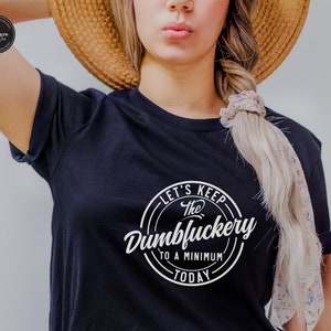Funny Work SVG, Let's Keep The Dumbfuckery To A Minimum (Digital Download) image 4