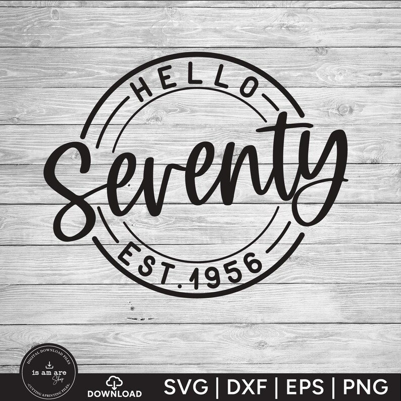 Hello Seventy SVG: 70th Birthday Shirt Design (Digital Download) image 8