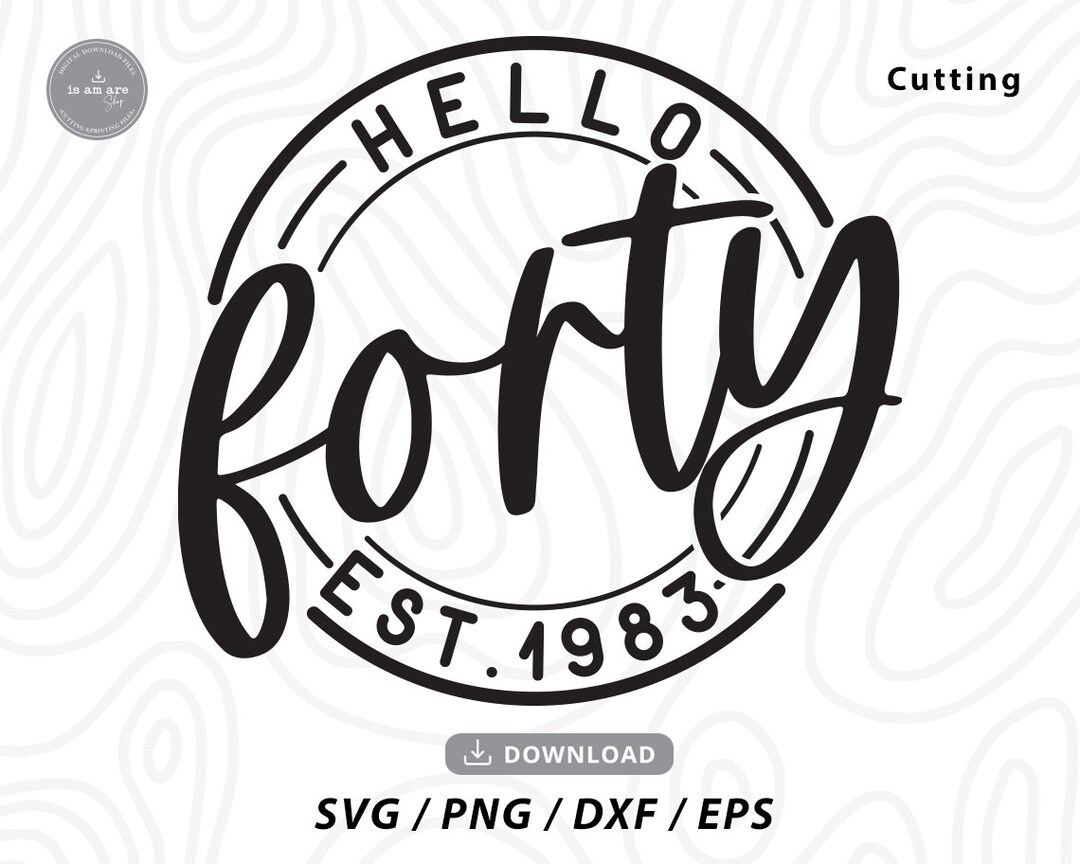 hello-forty-svg40th-birthday-svgbirthday-shirt-svghappy-etsy