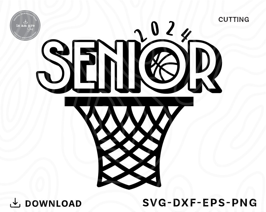 Basketball Senior 2024 SVG, Senior 2024 Svg, Class of 2024 Svg, Senior