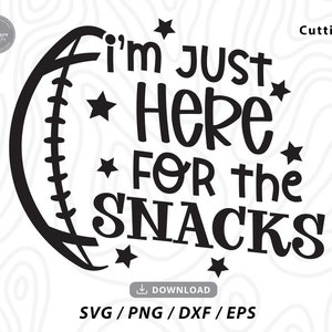 May include: Black and white graphic design with a football and the text "I'm just here for the snacks" with stars around the text.