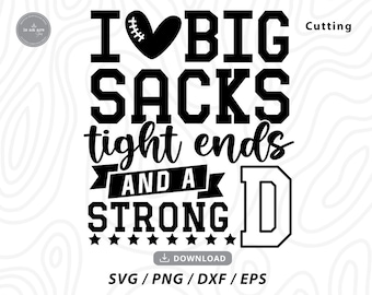 May include: Black and white graphic design with the text "I ♥ BIG SACKS tight ends AND A STRONG D" with stars below the text. The heart has stitches on it.