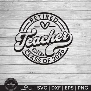 Retired Teacher SVG: Class of 2026, Retirement Shirt Design (Digital Download) image 8
