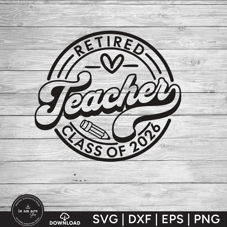 Retired Teacher SVG: Class of 2026, Retirement Shirt Design (Digital Download) image 8