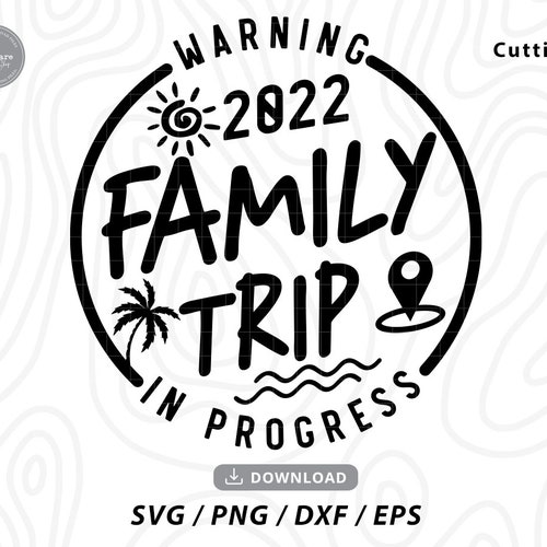 Warning Family Trip in Progress 2023 Svg Family Trip Svg - Etsy Hong Kong