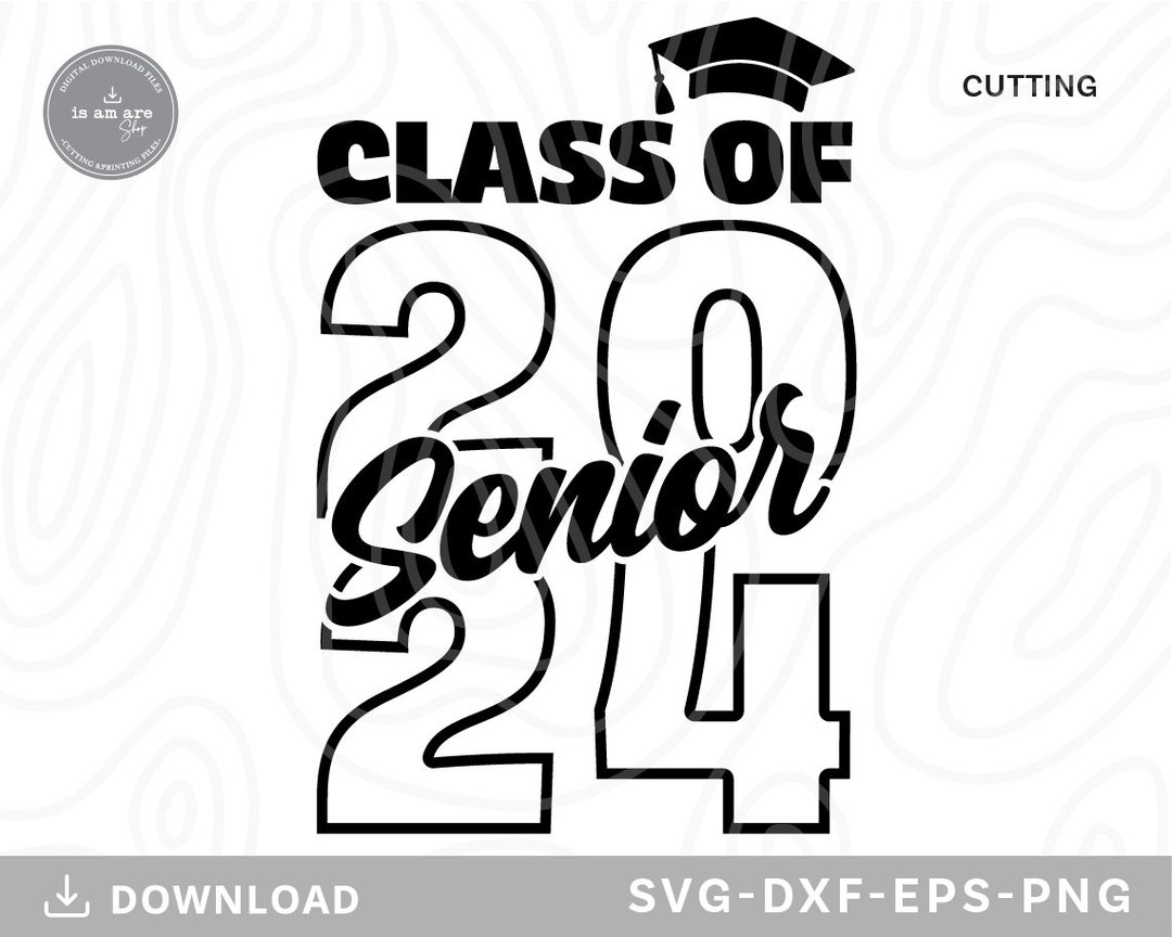 Class of 2024 Senior Svg,senior 2024 Svg, Class of 2024 Svg, Graduation