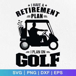 Golf Retirement Plan SVG: Funny Golf Life Cut File (Digital Download)