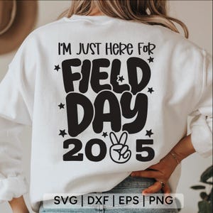 Ich bin nur hier für Field Day 2025 SVG, letzte Schultag svg, Feldtag Shirt, cricut svg, Lehrer Zitate svg, svg Dateien für Cricut