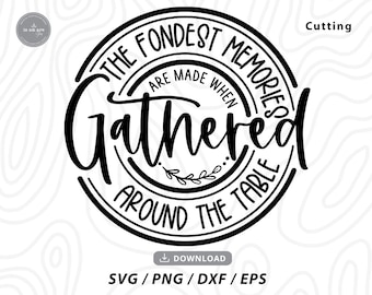 Gathered Around The Table SVG, Fall Thanksgiving Kitchen Decor (Digital Download)