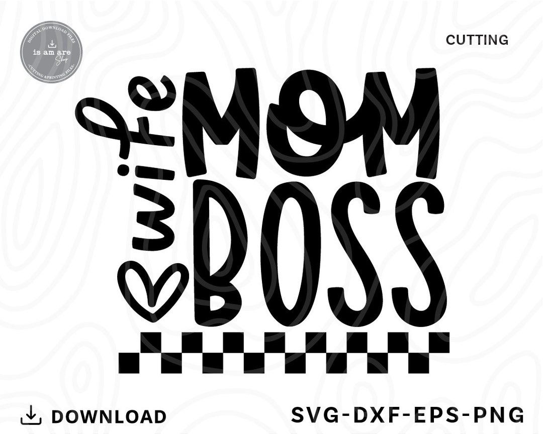 Mom Wife Boss SVG PNG: Cricut Cut Files - Etsy
