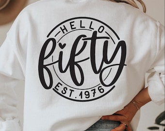 Hello Fifty SVG: 50th Birthday Shirt Design (Digital Download)