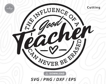 Teacher Appreciation SVG: Good Teacher Influence (Digital Download)