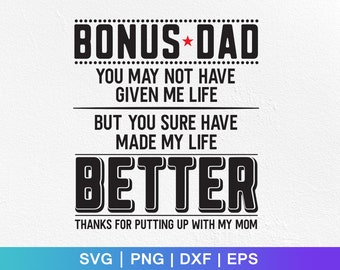 Bonus Dad Quote SVG: Made My Life Better (Digital Download)