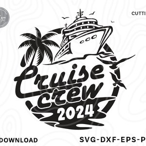 Cruise Crew 2024 svg,family cruise svg,Cruise shirts svg,cruise ship svg,family cruise shirts,funny cruise shirts,svg files for cricut