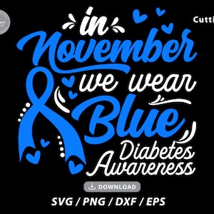 In November we wear Blue svg,cancer awareness svg,blue ribbon svg,diabetes svg,awareness ribbon svg,support squad svg,Svg files for cricut