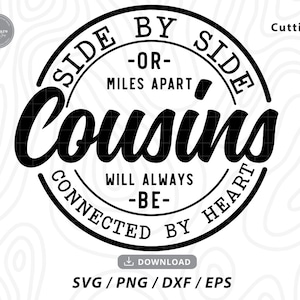 Primos lado a lado ou a quilômetros de distância sempre estarão conectados de coração Svg, família svg, primos svg, primo amor SVG, arquivos svg para cricut