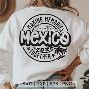 Mexico 2025 SVG PNG,Mexico Vacation 2025 Svg,family vacation,Mexico svg,beach svg,family trip svg,Mexico shirt svg,svg files for cricut