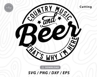 Country Music and Beer That's Why I'm Here SVG,Country Music svg,music player svg,country music shirt,country decor ,svg files for cricut
