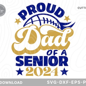 Proud Dad Of A Football Senior 2024 Svg,class of 2024 svg,Football Senior Dad 2024 Svg,proud dad svg,graduate svg,svg files for cricut