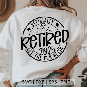 Officiellement à la retraite, Let The Fun Begin Svg, officiellement à la retraite, svg de retraite, début, svg à la retraite, svg à la retraite 2025, fichiers Svg pour cricut
