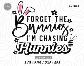 Funny Easter SVG: Chasing Hunnies Design (Digital Download)