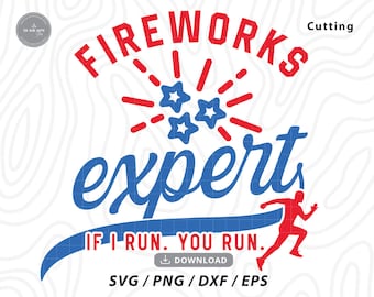 Esperto di fuochi d'artificio Se corro tu corri Svg, 4 luglio svg, 4 luglio svg, patriottico svg, 4 luglio divertente svg, file svg per cricut