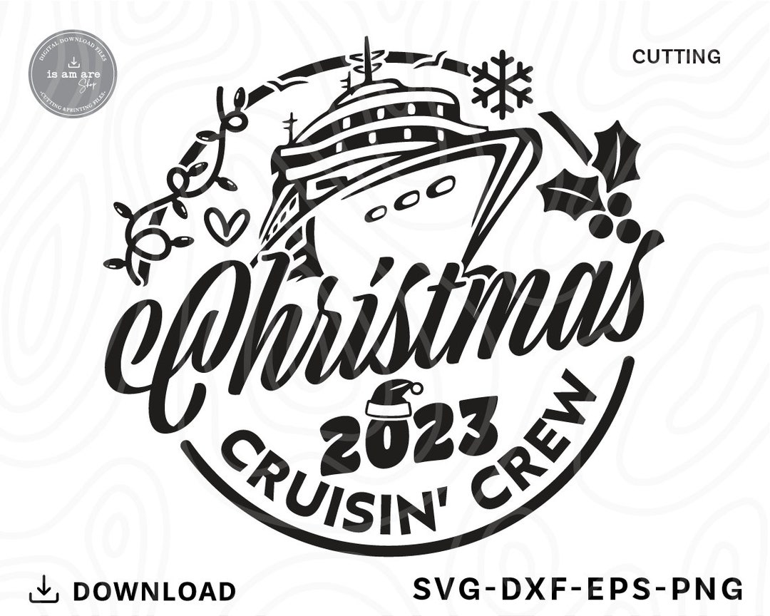 Christmas Cruising Crew 2023 Svg,christmas Vacation, Christmas Cruise