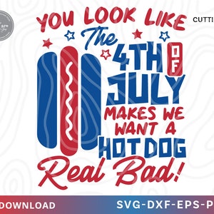 4 july svg, du siehst aus wie der 4. Juli und macht Lust auf einen Hot Dog wirklich schlechtes SVG