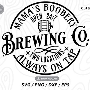 Brewing Co svg, Mama boobery svg, Baby Shower svg,boy mom svg,mom shirt svg,funny baby svg,Funny Boobery svg,Svg files for cricut
