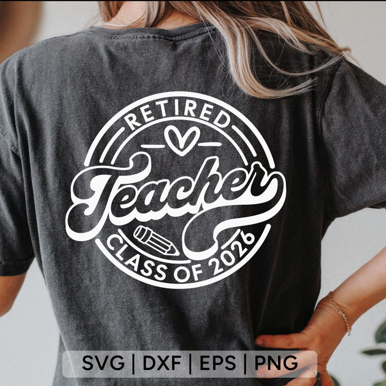 Retired Teacher SVG: Class of 2026, Retirement Shirt Design (Digital Download) image 6