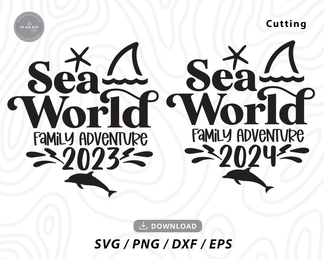 Sea World Family Adventure 2023 Svg, Sea World 2024 Svg,sea World Shirt