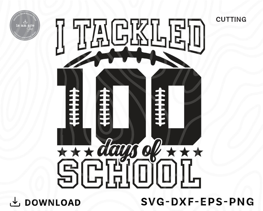 I Tackled 100 Days of School Svg,100 Days of School,100 Days Svg ...