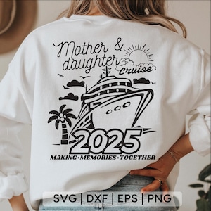 Mom and Daughter Trip 2025 SVG, Cruise Ship SVG, Family Cruise Trip SVG,mother daughter svg,gift for mom,svg files for cricut