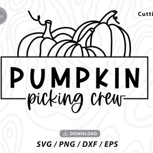 May include: A black and white graphic design featuring pumpkins and the text "PUMPKIN picking crew" inside a rectangular frame. The image also includes file type options: SVG, PNG, DXF, and EPS.