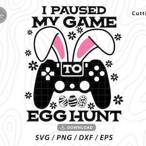 Ich habe mein Spiel zur Eiersuche angehalten, Oster-Shirt-Svg, Kinder-Ostern-Svg, Osterhase-Svg, Ostern-Videospiel-Svg, Kinder, Dateien für Cricut