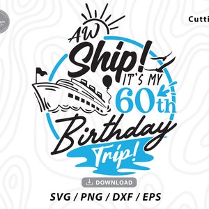 Aw Schiff, es ist mein 60. Geburtstag Reise SVG, Kreuzfahrtschiff SVG, Geburtstagskreuzfahrt SVG, 60