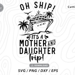 Oh Ship It's A Mother and Daughter Trip Svgsummer - Etsy