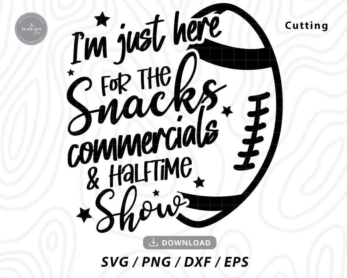 I’m Just Here for the Snacks Commercials and Halftime Show - Etsy
