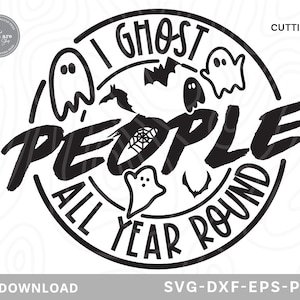 Ich Geist Menschen das ganze Jahr rund SVG - lustiges Halloween Shirt Design (digitaler Download)