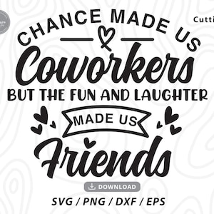 Chance Made Us Coworkers Svg, amitié svg, cadeau de collègue, cadeau de collègue drôle, svg pour chemises, svg populaire, chemise drôle svg, fichier svg pour cricut
