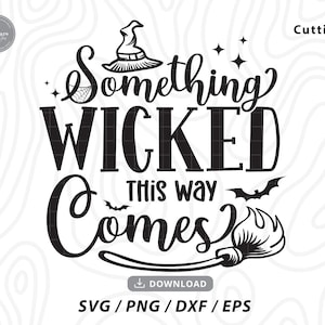 Something Wicked This Way Comes Svg Png Eps Dxf Cut-bestand, Halloween Svg, Halloween Sign Svg, Halloween Decor, Spooky Creepy, Cricut Svg