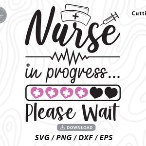Nurse in progress SVG,nurse svg,nurse life svg,nursing svg,nursing student svg,nursing school svg,nurse shirt svg,svg files for cricut