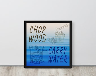 Chop Wood Carry Water Poster - Etsy