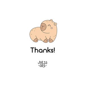 May include: A cartoon illustration of a capybara in light brown with a smiling face. The word "Thanks!" is written in black below the capybara. The artist's name, "Julza art", is written below the word "Thanks!"